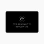 Gift Card Gift Card The Goodnight Co. 